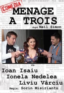 Piesa de teatru ,,Menage a trois,, se joacă sâmbătă, 27 aprilie, de la ora 19.00 pe scena Casei de Cultură a Sindicatelor Buzău