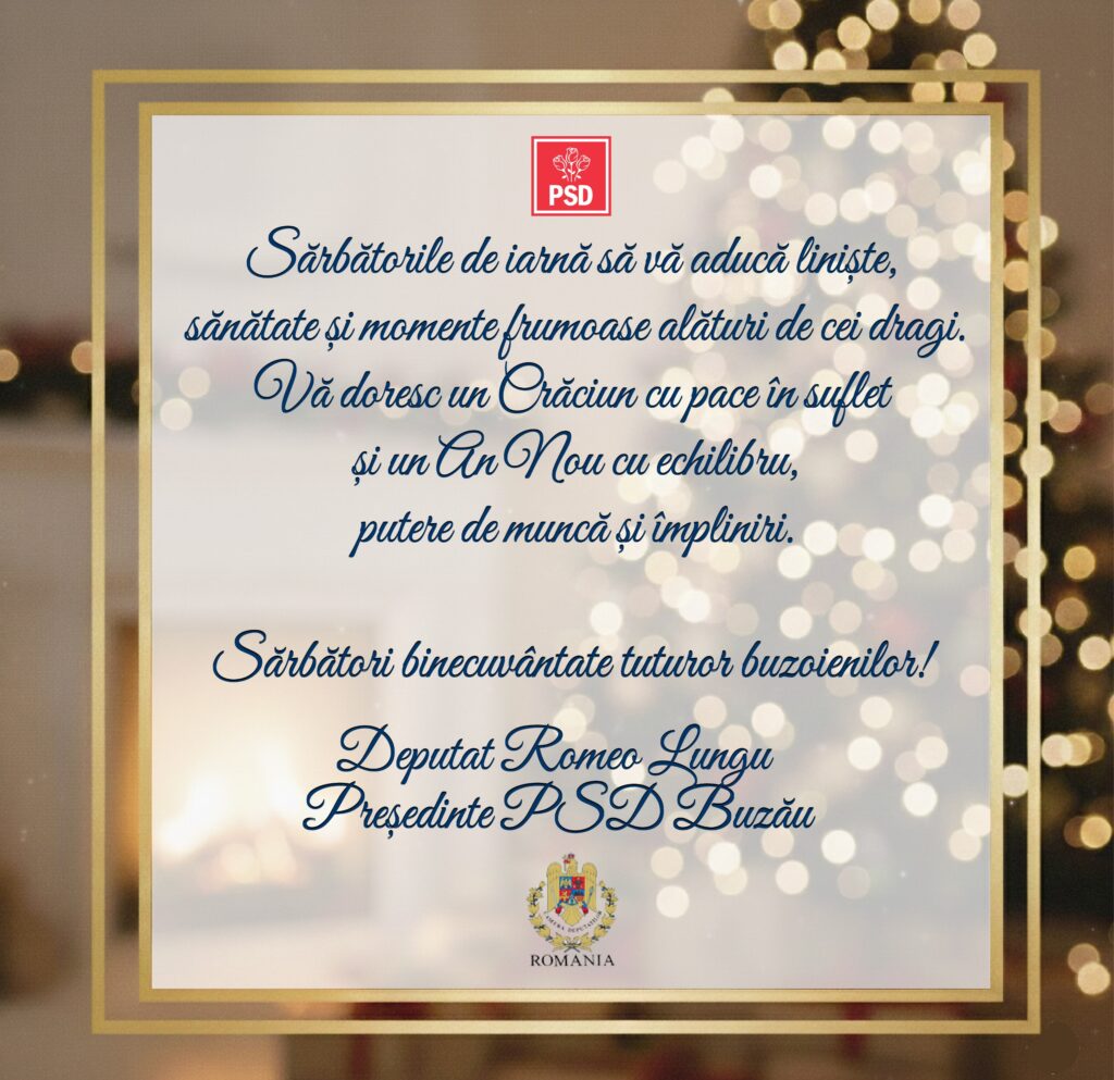 deputat Romeo Lungu președinte PSD Buzău mesaj Sărbători 2025