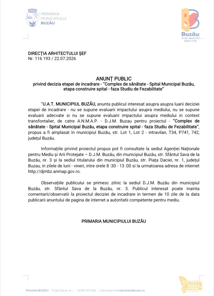 ANUNȚ PUBLIC. Decizia etapei de încadrare "Complex de sănătate - Spital Municipal Buzău, etapa construire spital - faza Studiu de Fezabilitate" 1 anunț Primăria Buzău, Spital Municipal, spital municipal Buzău